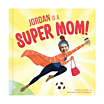 Super Mom! Personalized Book