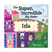 The Super, Incredible Big Sister Personalized Book with Medal